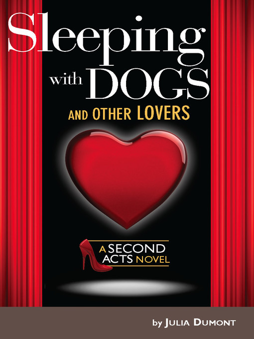 Title details for Sleeping With Dogs and Other Lovers by Julia Dumont - Available